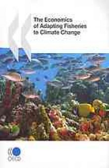 The Economics of Adapting Fisheries to Climate Change.
