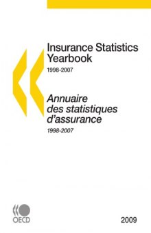 Insurance statistics yearbook, 1998-2007 = Annuaire des statistiques d’assurance, 1998-2007.