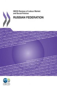 OECD Reviews of Labour Market and Social Policies : Russian Federation 2011.