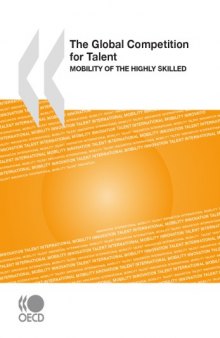 The Global Competition for Talent: Mobility of the Highly Skilled