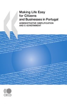 Making life easy for citizens and businesses in Portugal : administrative simplification and e-government