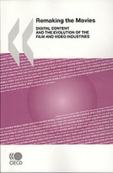 Remaking the Movies : Digital Content and the Evolution of the Film and Video Industries.