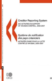 Creditor Reporting system. Aid activities : aid activities in support of HIV/AIDS control 2000-2007 = Système de notification des pays créanciers. Activités d’aide : activités d’aide pour la lutte contre le VIH/sida 2000-2007.