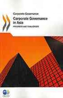 Corporate governance in Asia 2011 : progress and challenges.