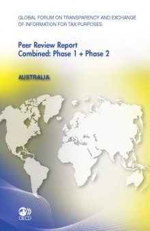 Global forum on transparency and exchange of information for tax purposes peer reviews. Australia 2011, combined phase 1 + phase 2