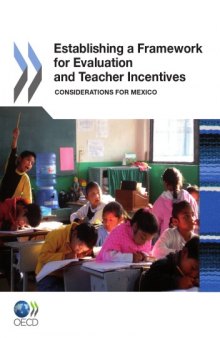 Establishing a framework for evaluation and teacher incentives : considerations for Mexico