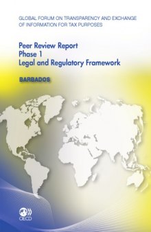 Global forum on transparency and exchange of information for tax purposes peer reviews : Barbados 2011 : phase 1.
