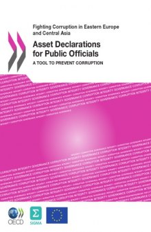 Fighting Corruption in Eastern Europe and Central Asia ; Asset Declarations for Public Officials : a Tool to Prevent Corruption.