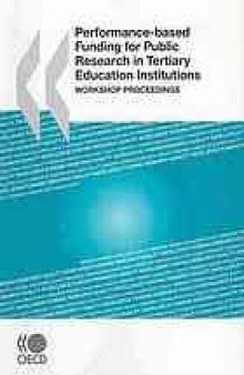 Performance-based funding for public research in tertiary education institutions : workshop proceedings.