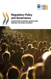 Regulatory policy and governance : supporting economic growth and serving the public interest