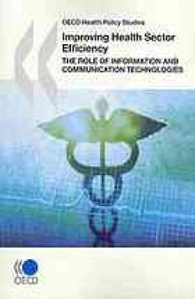 OECD Health Policy Studies : the Role of Information and Communication Technologies.