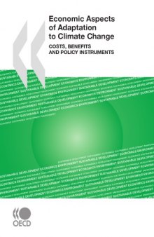 Economic Aspects of Adaptation to Climate Change : Costs, Benefits and Policy Instruments.