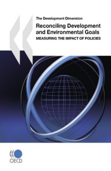 The Development Dimension Reconciling Development and Environmental Goals : Measuring the Impact of Policies.