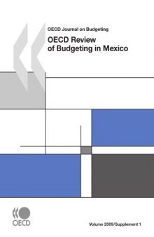 OECD Journal on Budgeting 2009, Supplement 1 : OECD Review of Budgeting in Mexico.