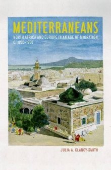 Mediterraneans: North Africa and Europe in an Age of Migration, c. 1800–1900