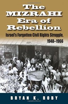 The Mizrahi Era of Rebellion: Israel’s Forgotten Civil Rights Struggle 1948-1966