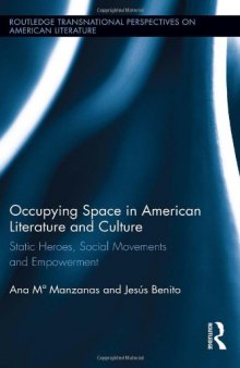 Occupying Space in American Literature and Culture: Static Heroes, Social Movements and Empowerment