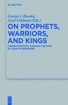 On Prophets, Warriors, and Kings: Former Prophets through the Eyes of Their Interpreters