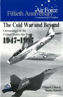 The Cold War and Beyond  Chronology of the U.S. Air Force, 1947-1997