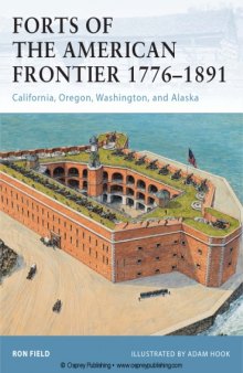 Osprey Fortress 105 - Forts of the American Frontier 1776–1891- California, Oregon, Washington, and Alaska