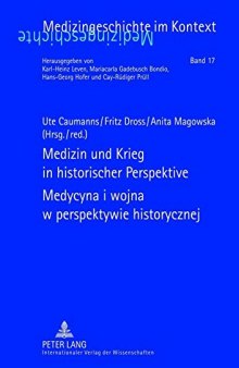 Medizin und Krieg in historischer Perspektive- Medycyna i wojna w perspektywie historycznej: Beiträge der XII. Tagung der Deutsch-Polnischen ... im Kontext) (English and German Edition)