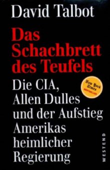 Das Schachbrett des Teufels - Die CIA, Allen Dulles und der Aufstieg Amerikas heimlicher Regierung
