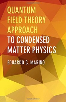 Quantum Field Theory Approach to Condensed Matter Physics