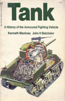 Tank  A History of the Armoured Fighting Vehicle