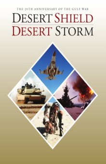 Desert Shield – Desert Storm  20th Anniversary of the Gulf War