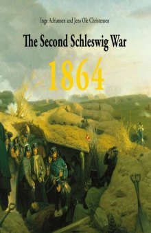 The Second Schlesvig War 1864  Prelude, Events and Consequences