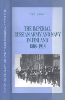 Imperial Russian Army and Navy in Finland 1808-1918