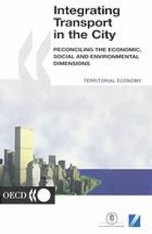 Integrating transport in the city : reconciling the economic, social and environmental dimensions