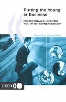 Putting the young in business : policy challenges for youth entrepreneurship.