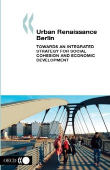 Urban Renaissance : Berlin: Towards an Integrated Strategy for Social Cohesion and Economic Development.