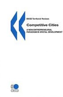 Competitive Cities : a New Entrepreneurial Paradigm in Spatial Development.