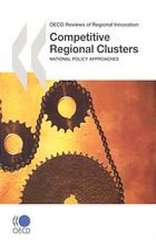 Competitive regional clusters : national policy approaches.