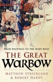 The Great Warbow : From Hastings to the Mary Rose