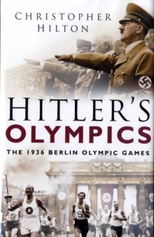 Hitler’s Olympics : The 1936 Berlin Olympic Games