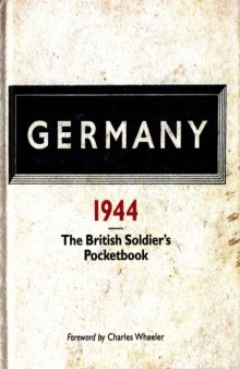 Germany 1944 : The British Soldier’s Pocketbook