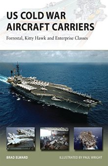 US Cold War Aircraft Carriers : Forrestal, Kitty Hawk and Enterprise Classes
