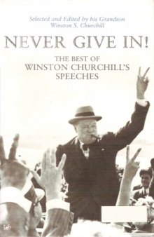 Never Give In! - The Best of Winston Churchill’s Speeches