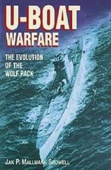 U-Boat Warfare : The Evolution of the Wolf Pack