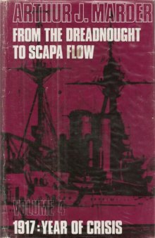 From the Dreadnought to Scapa Flow, Volume 04: 1917 - Year of Crisis