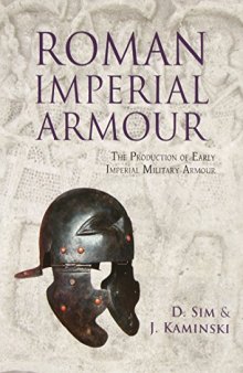 Roman Imperial Armour  The Production of Early Imperial Military Armour