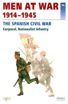 Men at War 1914-1945. No. 54  The Spanish Civil War - Corpolar, Nationalist Infantry