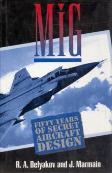 MiG - Fifty Years Of Secret Aircraft Design