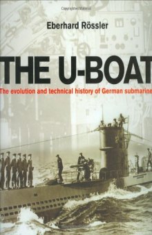 The U-boat  The Evolution and Technical History of German Submarines