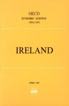 Oecd Economic Surveys : Ireland 1984-1985.