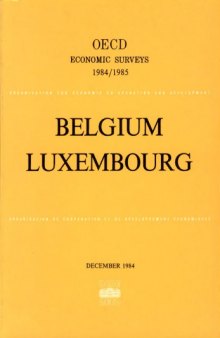 Oecd Economic Surveys : Belgium-Luxembourg 1984-1985.