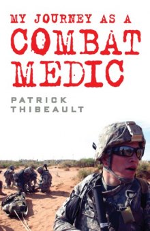 My Journey as a Combat Medic  From Desert Storm to Operation Enduring Freedom